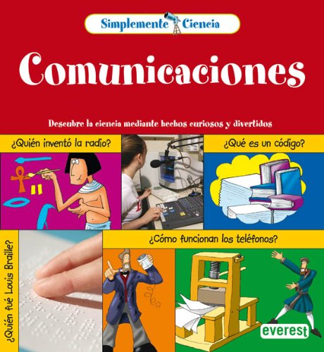 Stock image for Simplemente Ciencia. Comunicaciones: Descubre la Ciencia Mediante Hechos Curiosos y Divertidos. for sale by Hamelyn