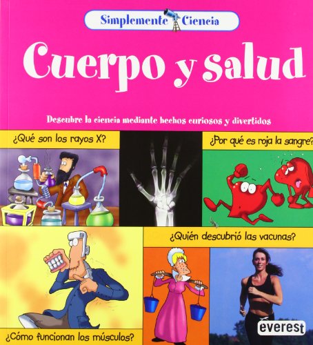 Stock image for Simplemente Ciencia. Cuerpo y Salud: Descubre la ciencia mediante hechos curiosos y divertidos. (Spanish Edition) for sale by ThriftBooks-Atlanta