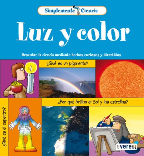 Stock image for Simplemente Ciencia. Luz y color Descubre la ciencia mediante hechos c for sale by Iridium_Books