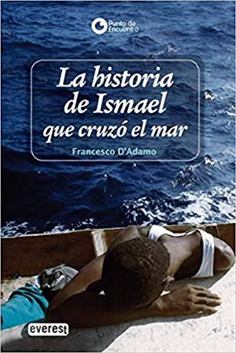 Stock image for La historia de Ismael, que cruz el mar (Punto de encuentro) for sale by medimops