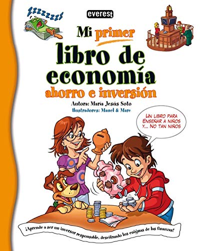 Mi primer libro de econom?a, ahorro e inversi?n (Spanish Edition) - Mar?a Jes?s Soto Barrag?n, Everest (Editor)