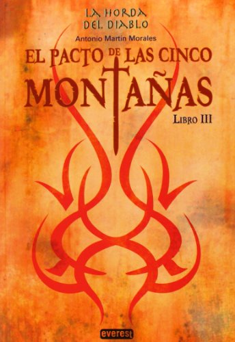 Horda Del Diablo Libro 3 El Pacto De Las Cinco Monta#As, La (La Horda Del Diablo) (Spanish Edition) (9788444148328) by MartÃ­n Morales Antonio
