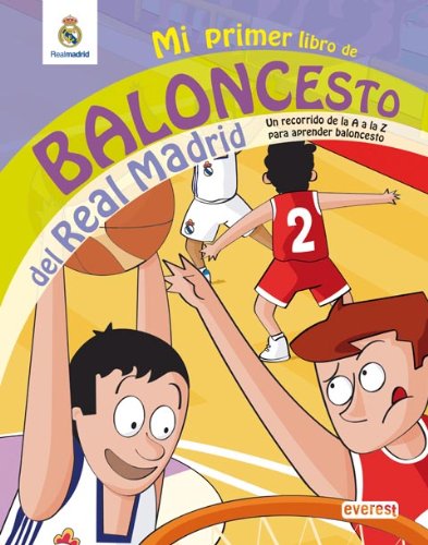 Imagen de archivo de Mi primer libro de baloncesto del Real Madrid : [un recorrido de la A a la Z para aprender baloncesto] a la venta por Perolibros S.L.