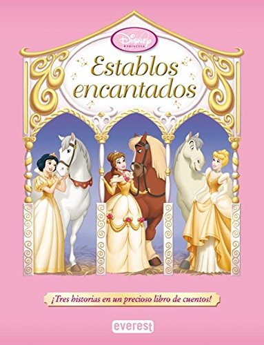 9788444165950: Princesas Disney. Establos encantados: Tres historias en un precioso libro de cuentos! (Princesas Disney / Libros de lectura)