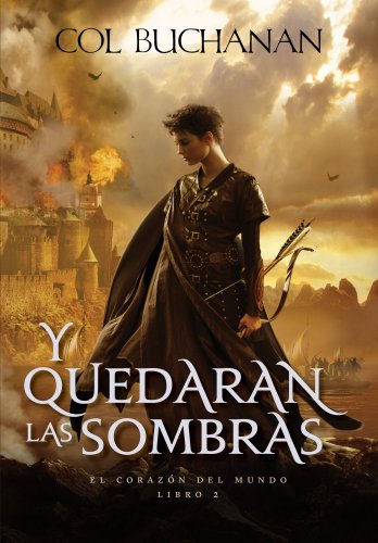 9788445000007: El corazn del mundo n 02/03 Y quedarn las sombras: El corazon del mundo. Libro segundo (Fantasa)