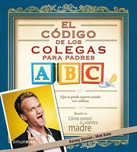 Stock image for EL CDIGO DE LOS COLEGAS PARA PADRES QU SE PUEDE ESPERAR CUANDO ERES SUBLIME for sale by Zilis Select Books