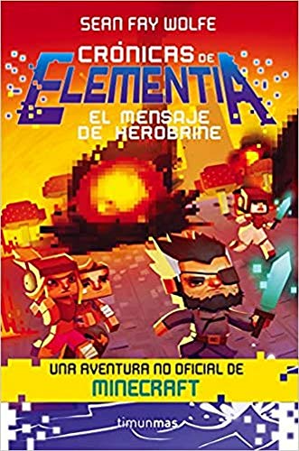 9788445002902: Crnicas de Elementia 3. El mensaje de Herobrine : una aventura no oficial de Minecraft