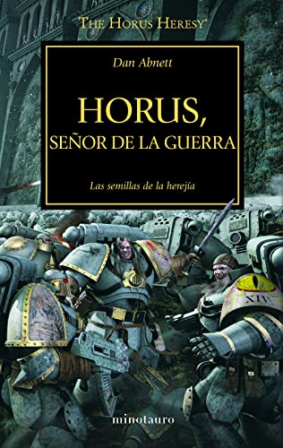 Horus, Señor de la Guerra 1: Las semillas de la herejía (Warhammer The Horus Heresy) - Abnett, Dan