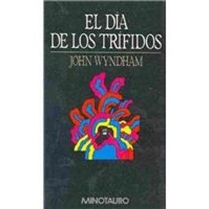 Imagen de archivo de El Dia de los Trifidos John Wyndham Minotauro Tapa Duraed. 1991 a la venta por Hamelyn
