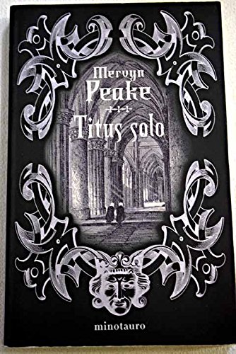 Titus solo. Los libros de Titus, III (Hades) (Spanish Edition) (9788445071311) by Peake, Mervyn