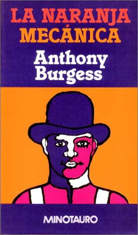 Naranja Mecanica, La (Spanish Edition) (9788445073025) by Anthony Burgess