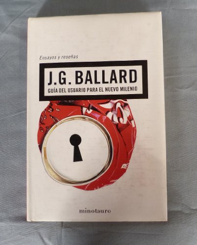 Guia del Usuario Para El Nuevo Milenio (Spanish Edition) (9788445073223) by J.G. Ballard