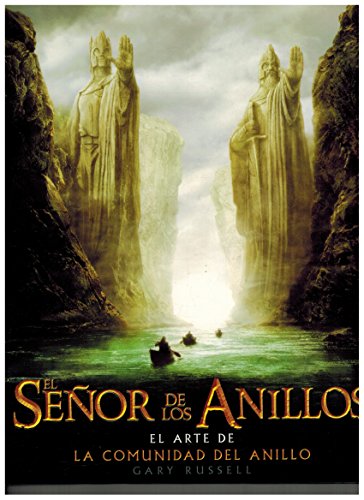 El Senor De Los Anillos: El Arte De LA Comunidad Del Anillo (Spanish Edition) (9788445073766) by Russell, Gary