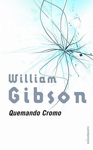 QUEMANDO CROMO - WILLIAM GIBSON