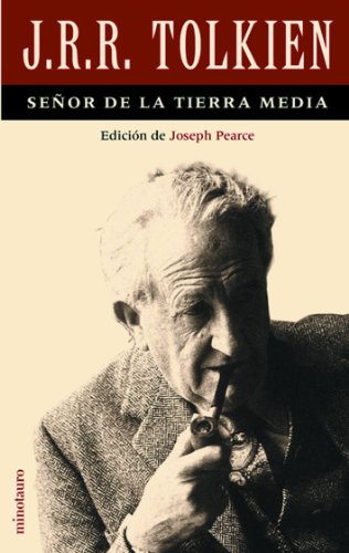 Tolkien: SeÃ±or de la Tierra Media (Minotauro JRR Tolkien) (Spanish Edition) (9788445073940) by Pearce, Joseph