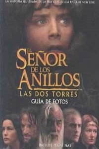 9788445074152: El Senor De Los Anillos Las Dos Torres: Guia De Fotos