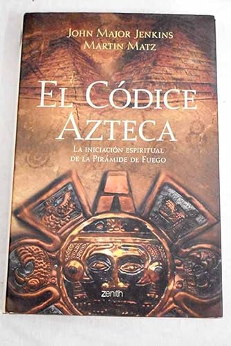 9788445080092: El cdice azteca: la iniciacin espiritual de la Pirmide de Fuego