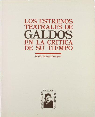 Stock image for Los Estrenos teatrales de Galdo?s en la cri?tica de su tiempo (Spanish Edition) for sale by Iridium_Books