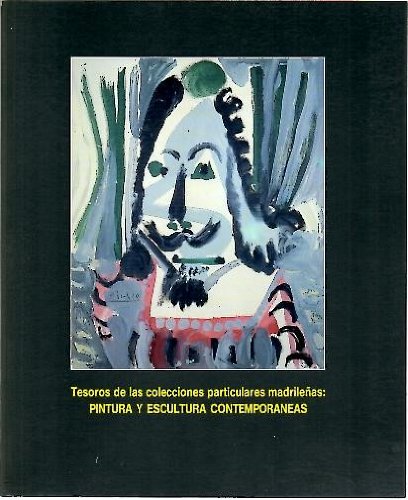 Tesoros De Las Colecciones Particulares Madrileñas: Pintura Y Escultura Contempo - Teresa Zaragoza Rameau