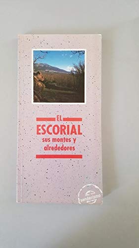 Stock image for EL ESCORIAL. SUS MONTES Y ALREDEDORES for sale by medimops