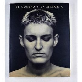 Stock image for El cuerpo y la memoria: Sala de Exposiciones del Canal de Isabel II, octubre-diciembre 1995 (Spanish Edition) for sale by Iridium_Books