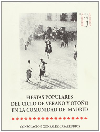 9788445114544: Fiestas populares del ciclo de verano y otoo en la Comunidad de Madrid: 13 (Biblioteca bsica madrilea)