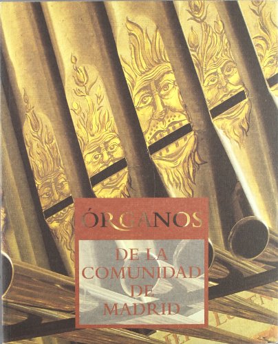 Stock image for Organos de la Comunidad de Madrid: Siglos XVI a XX (Gui?as de patrimonio histo?rico) (Spanish Edition) for sale by Iridium_Books