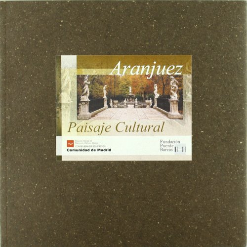 9788445119082: Aranjuez. Paisaje Cultural (SIN COLECCION)