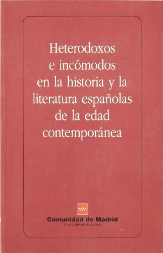 9788445124406: Heterodoxos e incmodos en la historia y la literatura espaola de la Edad Contempornea