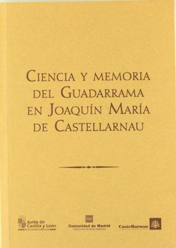 Imagen de archivo de CIENCIA Y MEMORIA DEL GUADARRAMA EN JOAQUN MARA DE CASTELLARNAU a la venta por AG Library