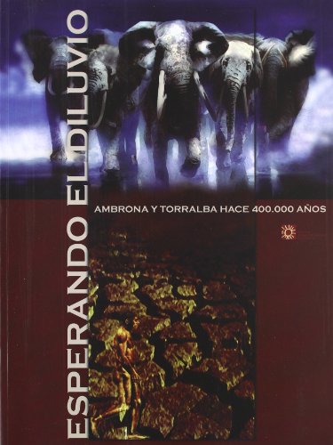 Stock image for Esperando el diluvio : Ambrona y Torralba hace 400.000 aos for sale by AG Library