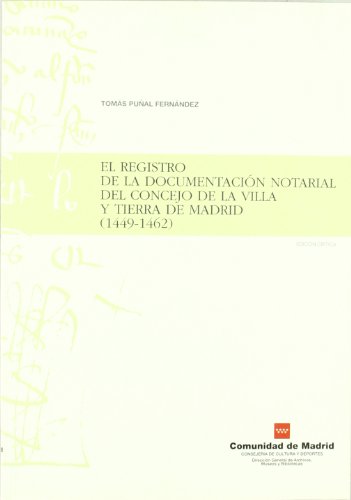Imagen de archivo de El registro de la documentacin notarial del Concejo de la Villa y Tierra de Madrid (1449-1462) a la venta por AG Library