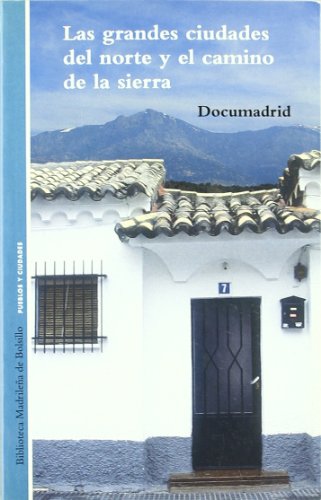 9788445128114: Grandes Ciudades Del Norte Y El Camino De La Sierra, Las: 20 (Biblioteca madrilea de bolsillo)