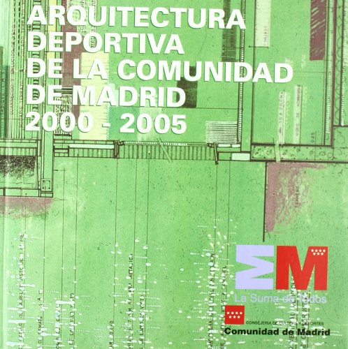 Imagen de archivo de Arquitectura Deportiva de la Comunidad de Madrid,2000-2005 a la venta por Hamelyn