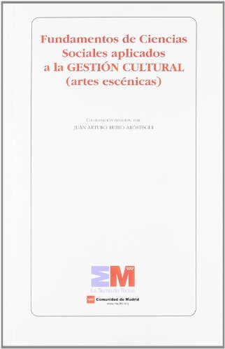 Imagen de archivo de Fundamentos de ciencias sociales aplicadas a la gestin cultural : (artes escnicas) a la venta por AG Library