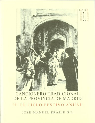 Imagen de archivo de Cancionero tradicional de la provincia de Madrid II : el ciclo festivo anual a la venta por AG Library