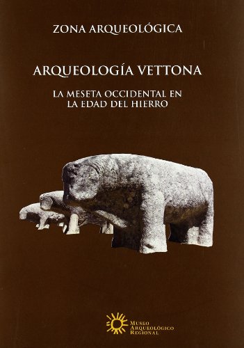 Stock image for ARQUEOLOGIA VETTONA. LA MESETA OCCIDENTAL EN LA EDAD DEL HIERRO for sale by Prtico [Portico]