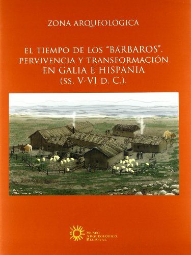 Imagen de archivo de EL TIEMPO DE LOS "BARBAROS". PERVIVENCIA Y TRANSFORMACION EN GALIA E HISPANIA (SS. V-VI D.C.) a la venta por Prtico [Portico]