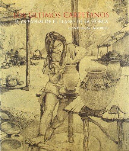 Imagen de archivo de LOS ULTIMOS CARPETANOS. EL "OPPIDUM" DE EL LLANO DE LA HORCA (SANTORCAZ, MADRID). MUSEO ARQUEOLOGICO REGIONAL ALCALA DE a la venta por Prtico [Portico]