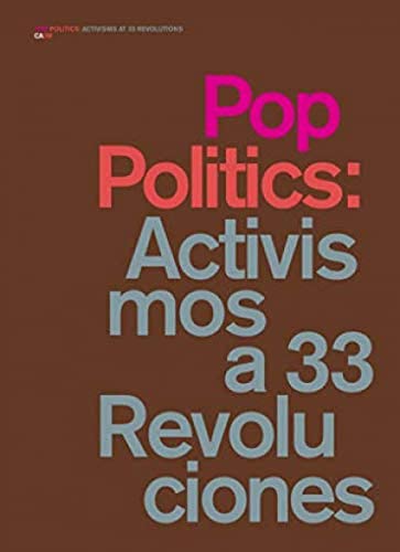 Stock image for Pop politics: Activismos a 33 revoluciones [Spanish and English] for sale by Exchange Value Books