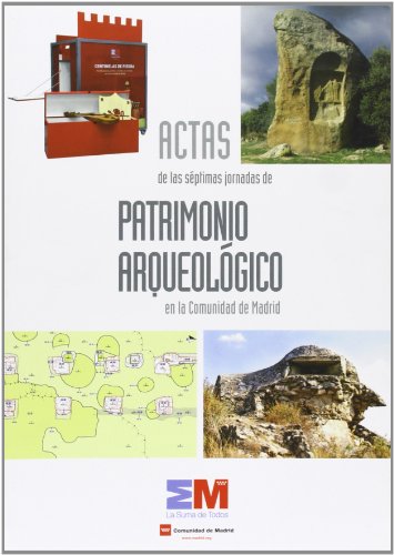 Stock image for Actas de las Sptimas Jornadas de Patrimonio Arqueolgico en la Comunidad de Madrid . celebradas del 17 al 19 de noviembre de 2010, en Alcal de Henares for sale by AG Library