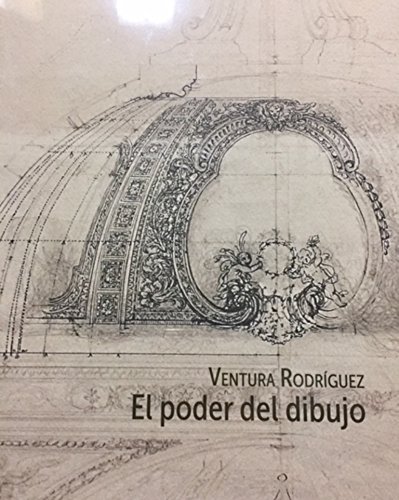 Imagen de archivo de Ventura Rodriguez. El poder del dibujo a la venta por CA Libros