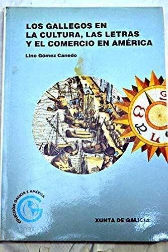 9788445303450: Gallegos en la cultura : las letras y el comercio en Amrica