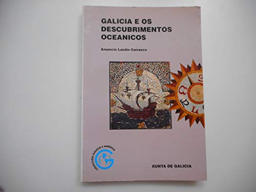 Imagen de archivo de Galicia e os descubrimientos ocenicos: = Galicia y los descubrimientos ocenicos a la venta por Iridium_Books