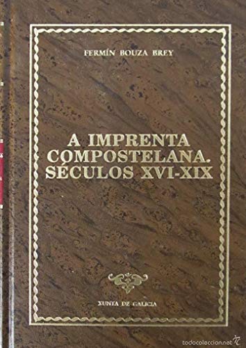 Imagen de archivo de A imprenta compostelana, seculos XVI-XIX (Bibliofilia de Galicia) a la venta por Iridium_Books