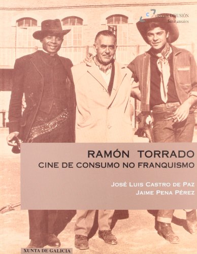 9788445308394: Ramón Torrado: Cine de consumo no franquismo (Colección difusión. Serie ensaios)