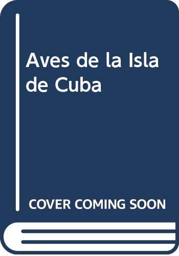 Imagen de archivo de Aves de La Isla de Cuba.Edicin facsimil.Presentacin de Manuel Fraga Iribarne.Introduccin de Francisco Daz-Fierros Viqueira. a la venta por Puvill Libros