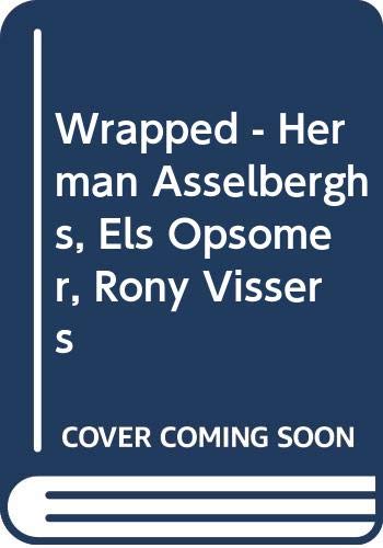 Stock image for Wrapped - Herman Asselberghs, Els Opsomer, Rony Vissers for sale by Art Data