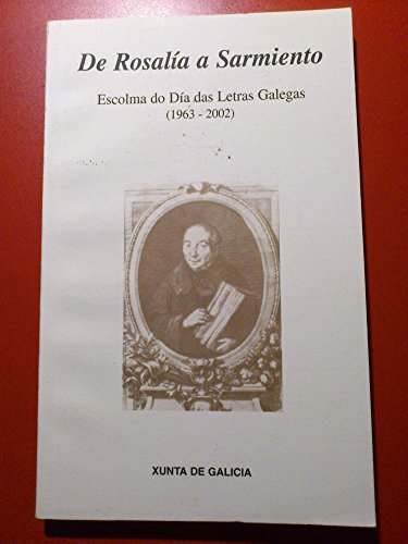 Stock image for De Rosala a Sarmiento.Escolma do Dia Das Letras Galegas 1963-2002 for sale by Ammareal
