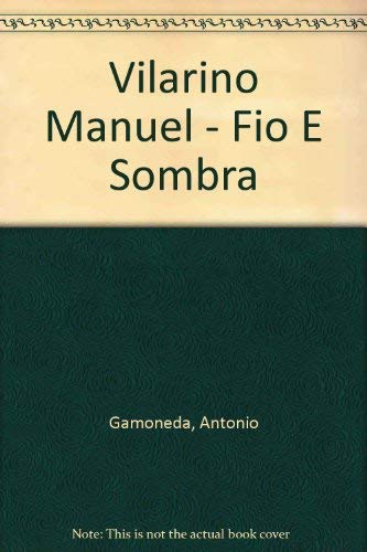 Imagen de archivo de Manuel Vilarino Fio e Sombra (Thread and Shadow) a la venta por 246 Books